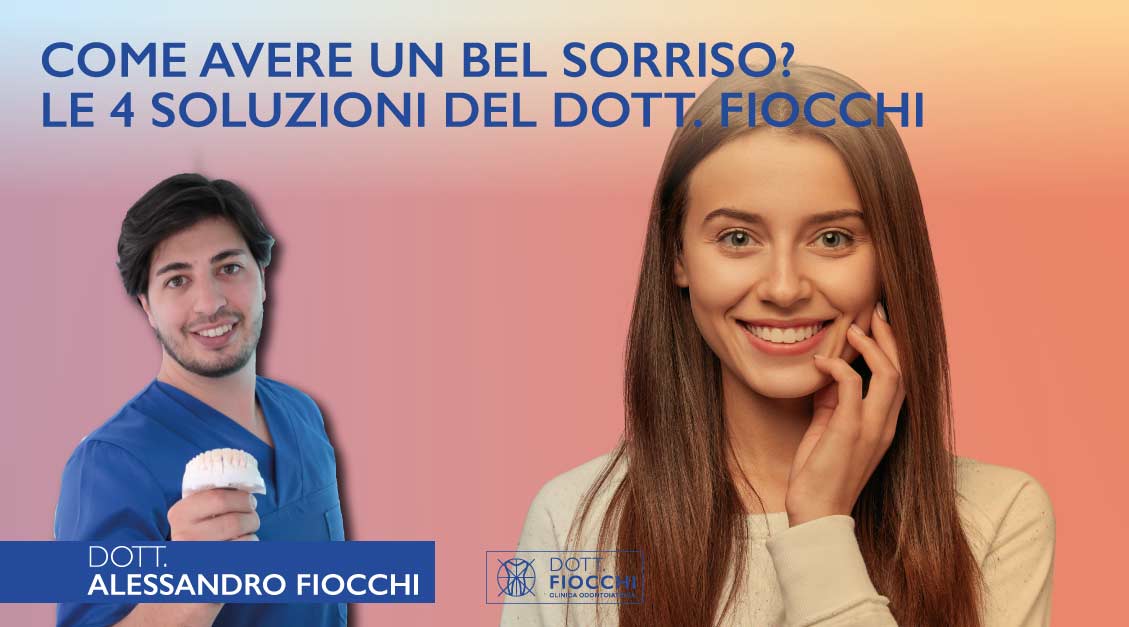 come avere un bel sorriso | Dottor Fiocchi | Studio Dentistico a Milano